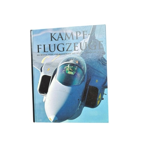 Kampfflugzeuge - Die besten Jäger und Jagdbomber der Welt - von 1914 bis heute d