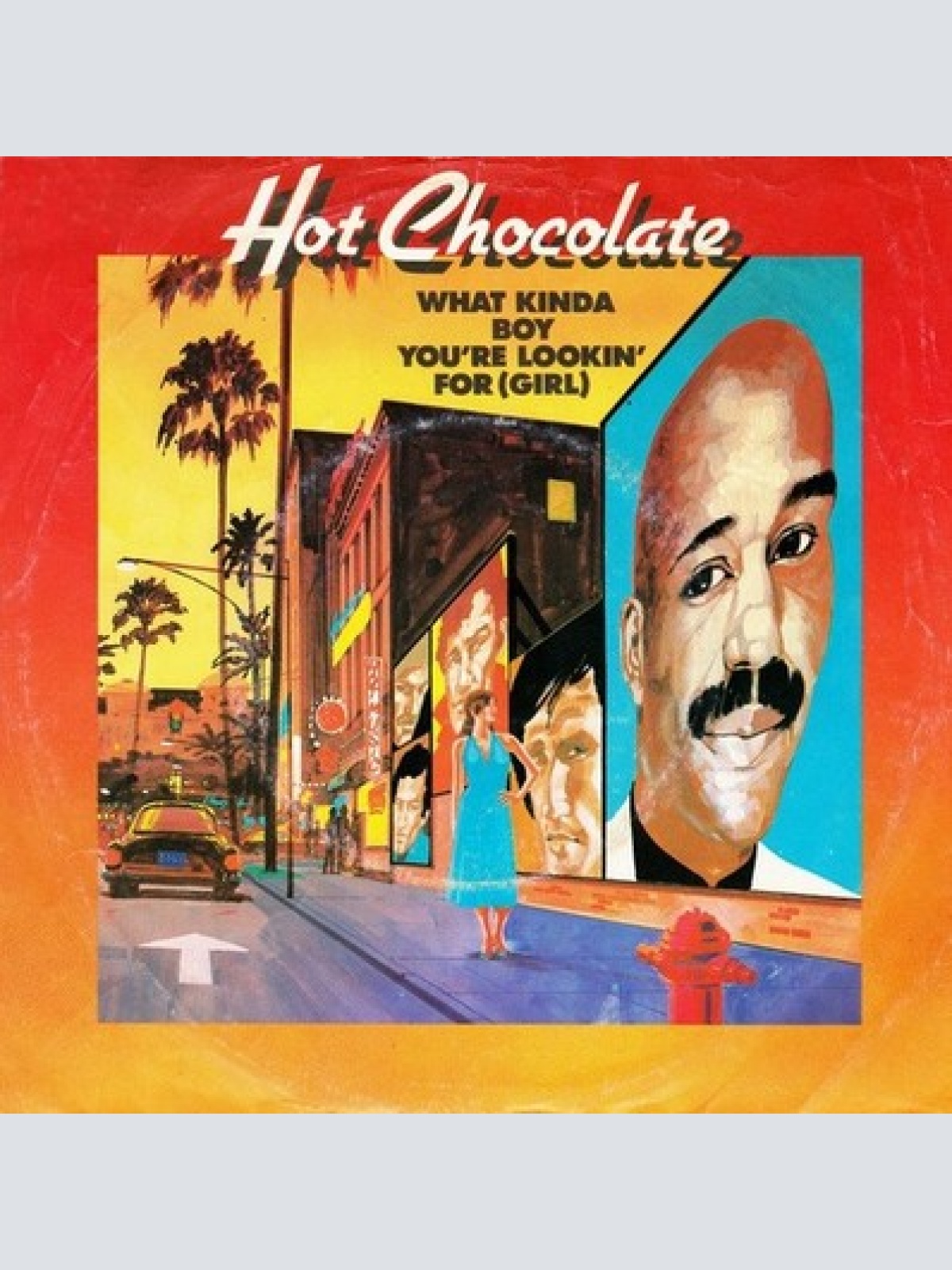 7", Single Hot Chocolate - What Kinda Boy You're Lookin' For (Girl)