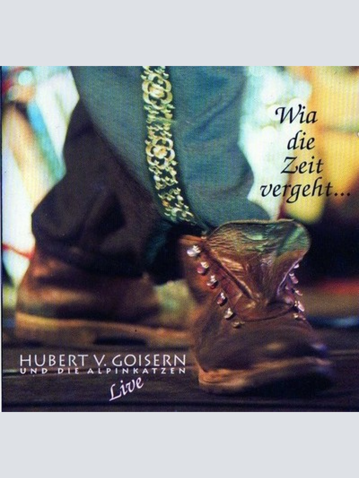 2xCD, Album Hubert v. Goisern* Und Die Alpinkatzen* - Wia Die Zeit Vergeht...
