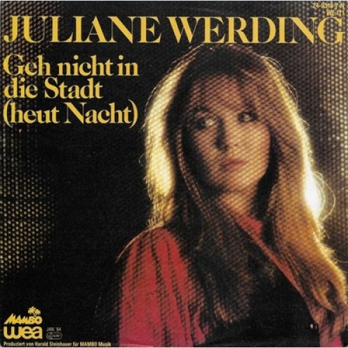 7", Single Juliane Werding - Geh Nicht In Die Stadt (Heut Nacht)