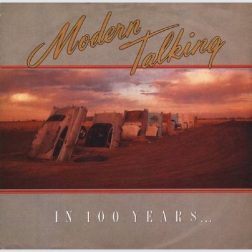 7", Single Modern Talking - In 100 Years…