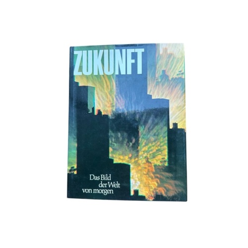 Die Zukunft - Das Bild der Welt von morgen Schippke, Ulrich/Gööck, Roland (Hrsg.