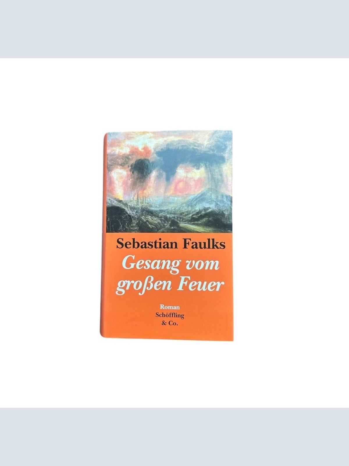 Gesang vom grossen Feuer Roman Faulks, Sebastian und Klaus Modick: