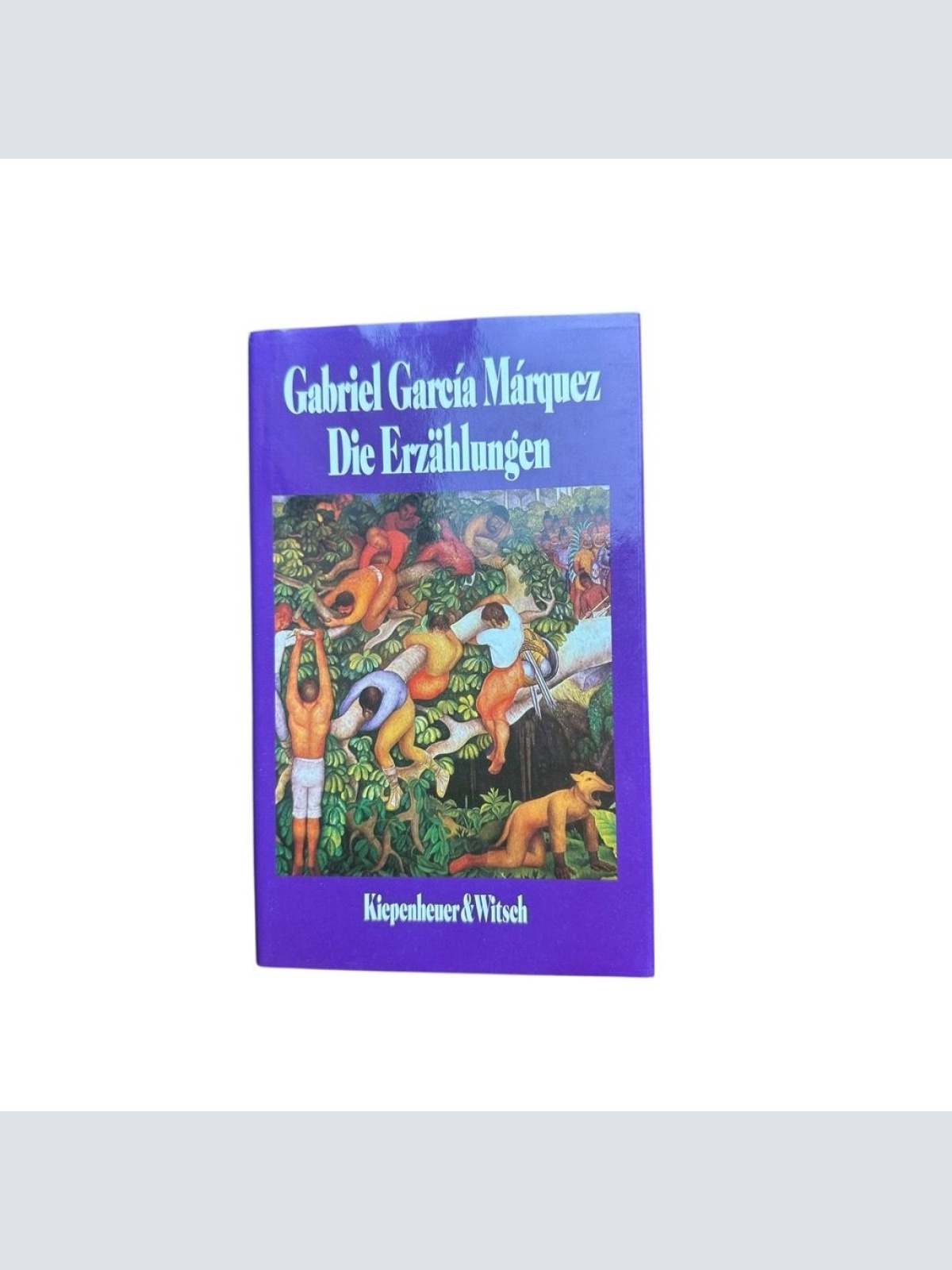 Die Erzählungen Gabriel García Márquez. Aus dem kolumbianischen Span. von Curt M