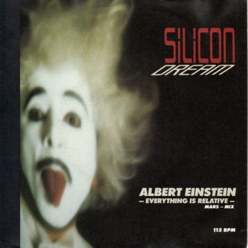 7", Single Silicon Dream - Albert Einstein - Everything Is Relative