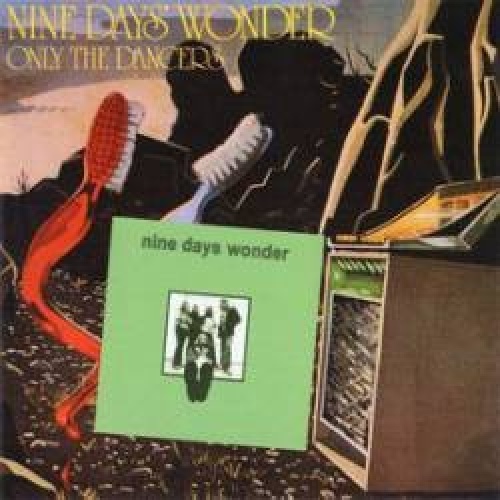 CD, Comp, RE, RM Nine Days' Wonder - Nine Day's Wonder / Only The Dancers