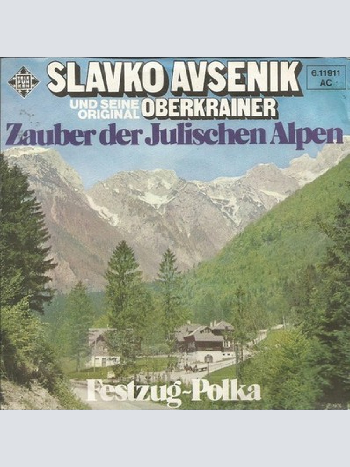 7", Single Slavko Avsenik Und Seine Original Oberkrainer - Zauber Der Julisch...
