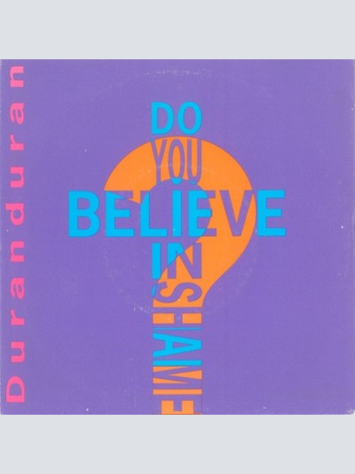 7", Single Duranduran* - Do You Believe In Shame?