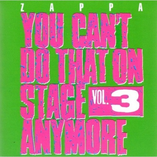2xCD, Album Frank Zappa - You Can't Do That On Stage Anymore Vol. 3