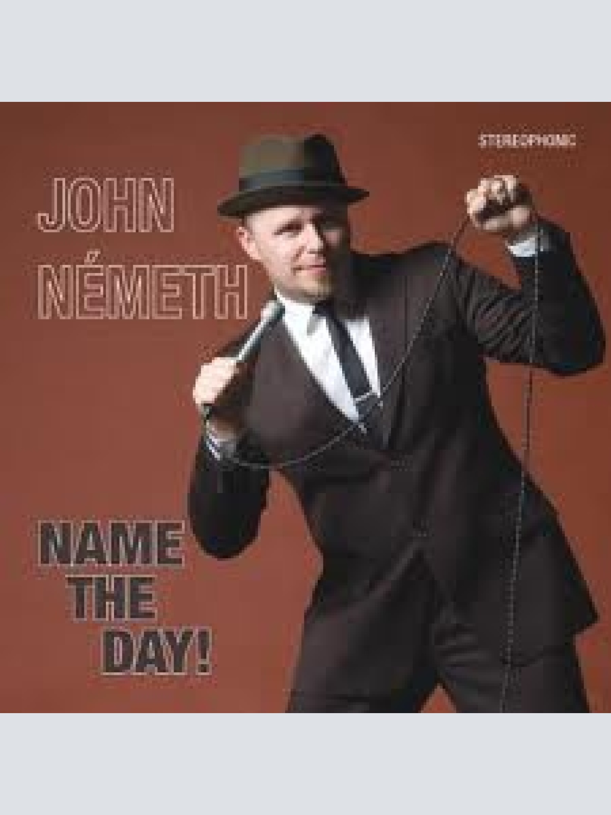 CD, Album John Németh - Name The Day!