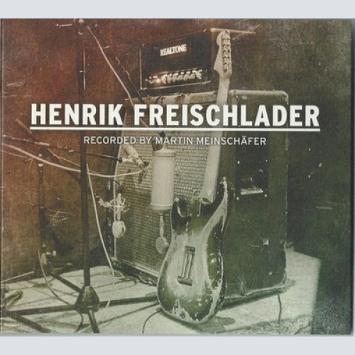 CD, Album, dig Henrik Freischlader - Recorded By Martin Meinschäfer