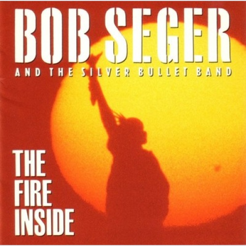 CD, Album Bob Seger And The Silver Bullet Band - The Fire Inside