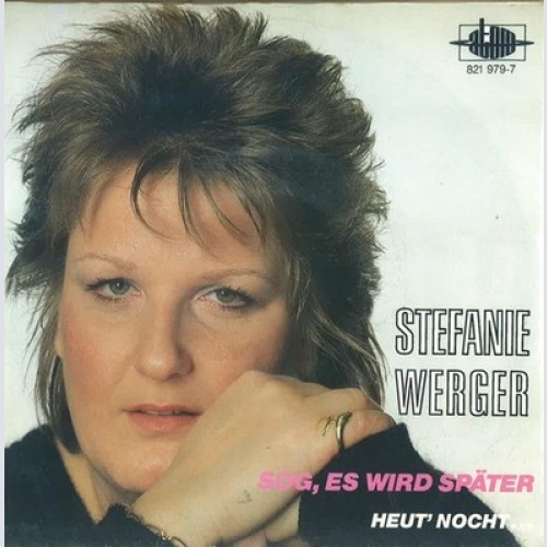 7", Single Stefanie Werger - Sog, Es Wird Später