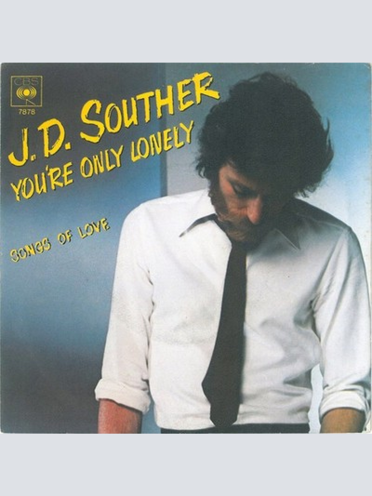 7", Single John David Souther - You're Only Lonely