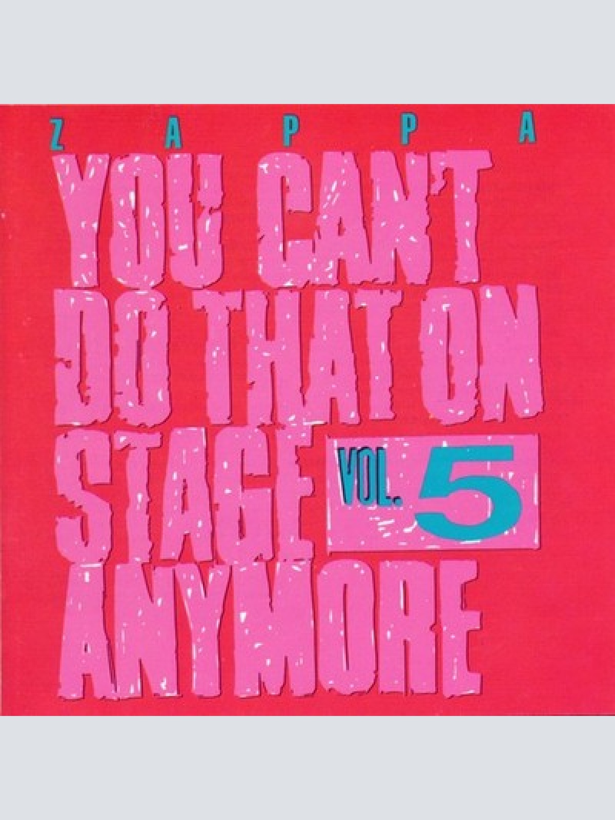 2xCD, Album Frank Zappa - You Can't Do That On Stage Anymore Vol. 5