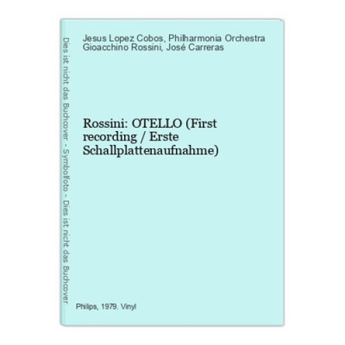 Rossini: OTELLO (First recording / Erste Schallplattenaufnahme) Jesus Lopez Cobo