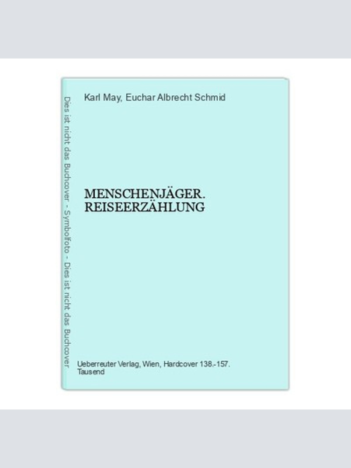 4831 Karl May MENSCHENJÄGER. REISEERZÄHLUNG HC. Ueberreuter Verlag