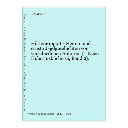 Hüttenrapport - Heitere und ernste Jagdgeschichten von verschiedenen Autoren. (=