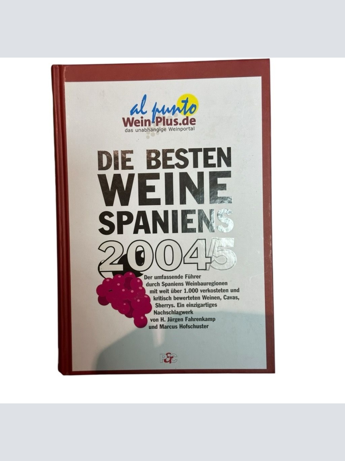 Die besten Weine Spaniens 2004/5 Fahrenkamp, H. Juergen und Marcus Hofschuster: