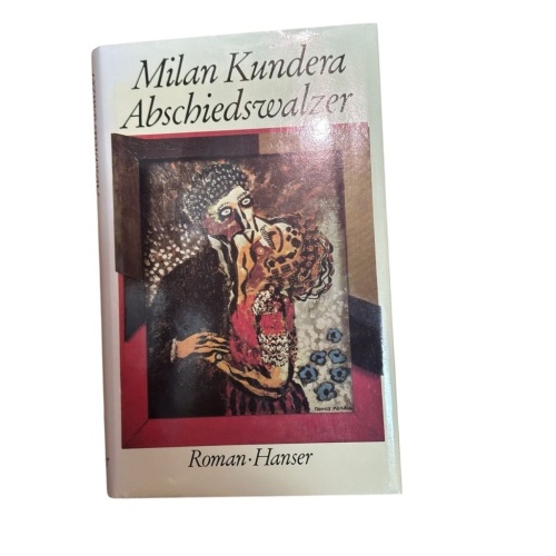 Abschiedswalzer: Roman Milan Kundera. Aus d. Tschech. von Susanna Roth Kundera,