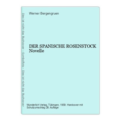 6832 Werner Bergengruen DER SPANISCHE ROSENSTOCK Novelle HC