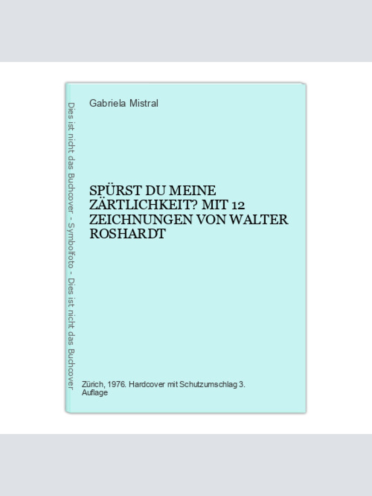 6826 Gabriela Mistral SPÜRST DU MEINE ZÄRTLICHKEIT? MIT 12 ZEICHNUN