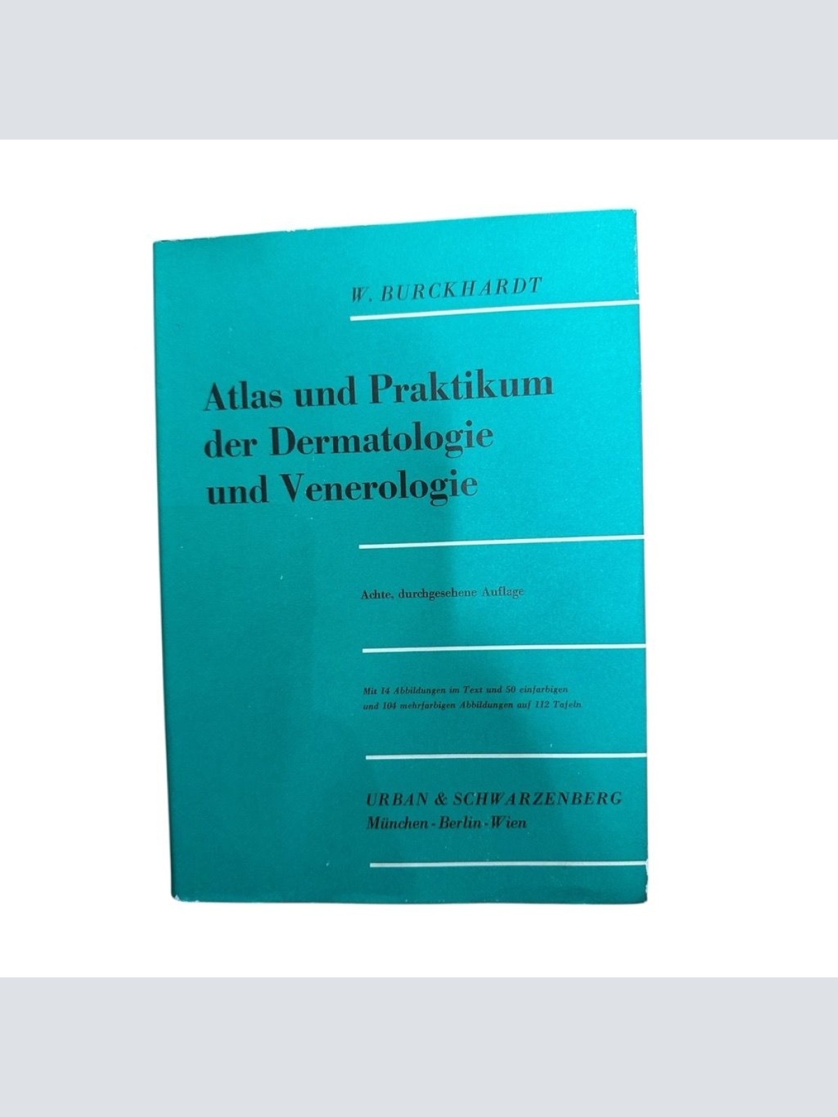 Atlas und Praktikum der Dermatologie und Venerologie