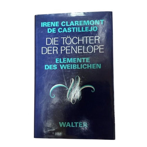 Die Töchter der Penelope. Elemente des Weiblichen Elemente des Weiblichen Irene