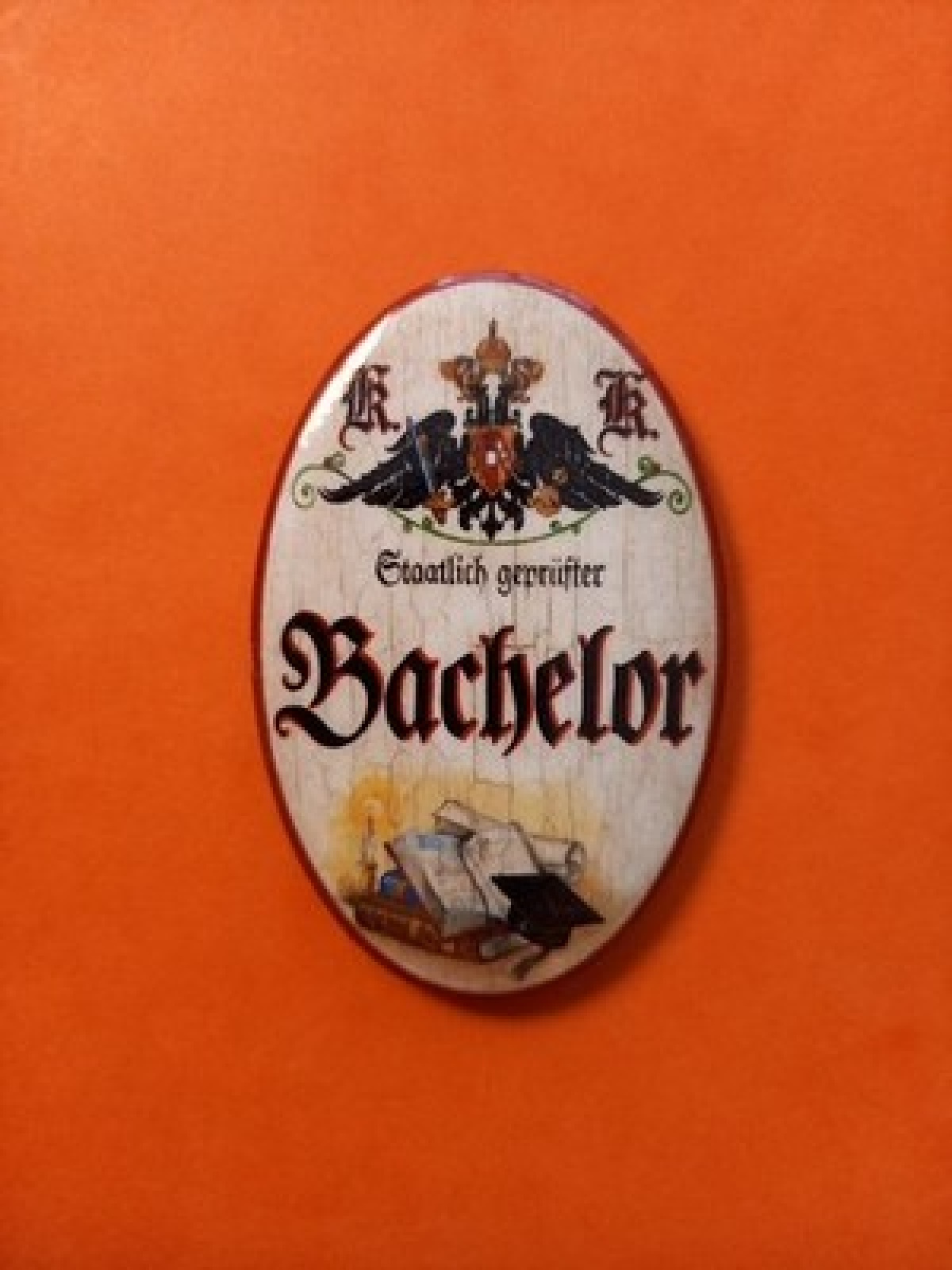 Nostalgie KuK Flaschenöffner Magnet Staatlich Geprüfter Bachelor