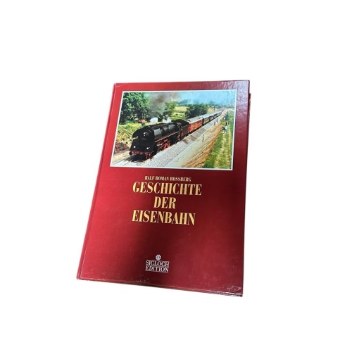 Geschichte der Eisenbahn Ralf Roman Rossberg Rossberg, Ralf Roman::