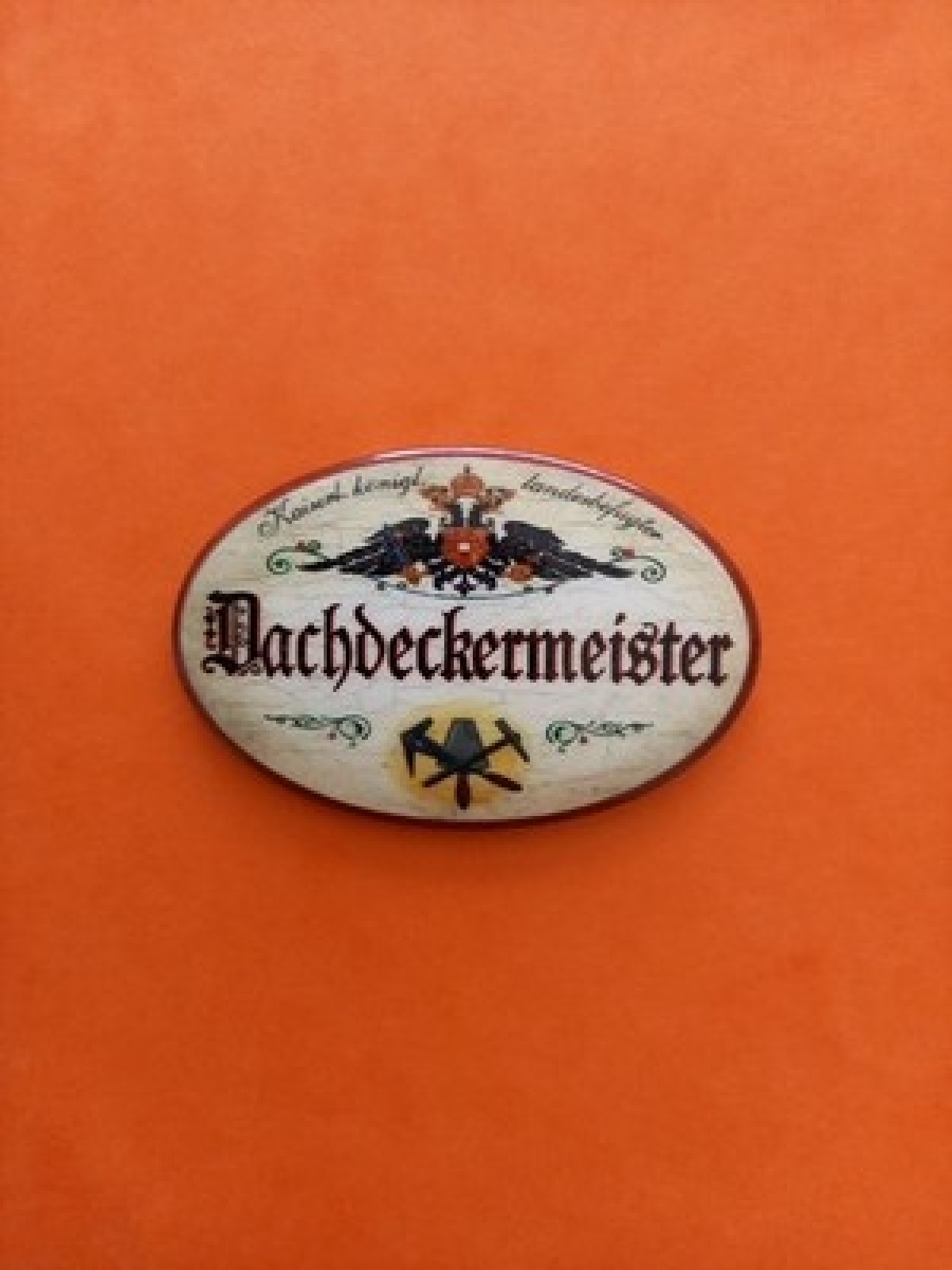 Nostalgie KuK Flaschenöffner Magnet Landesbefugter Dachdeckermeister