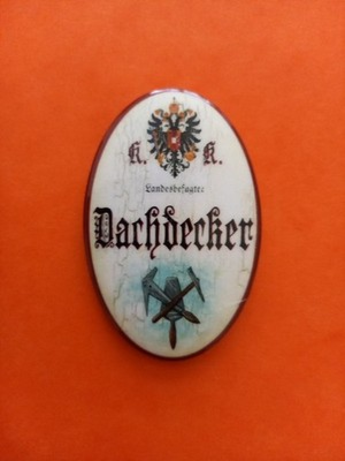 Nostalgie KuK Flaschenöffner Magnet Landesbefugter Dachdecker