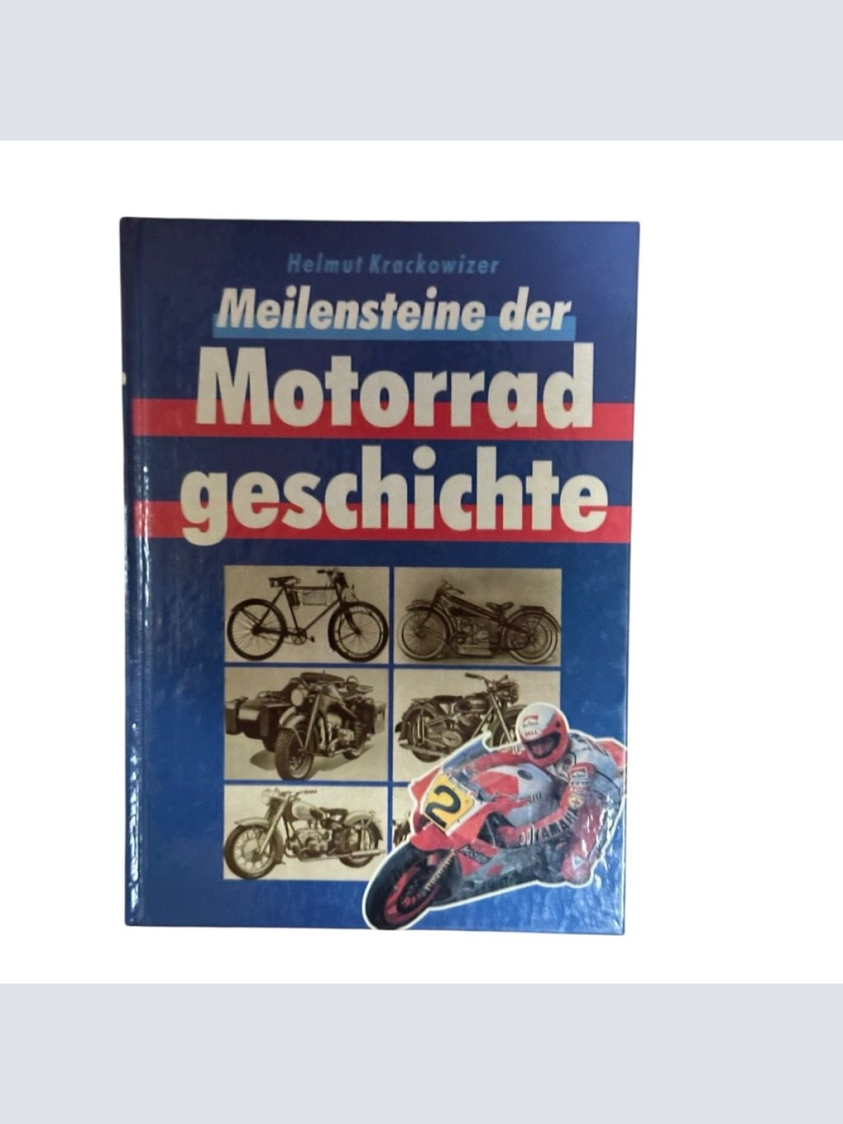 Meilensteine der Motorradgeschichte Krackowizer, Helmut: