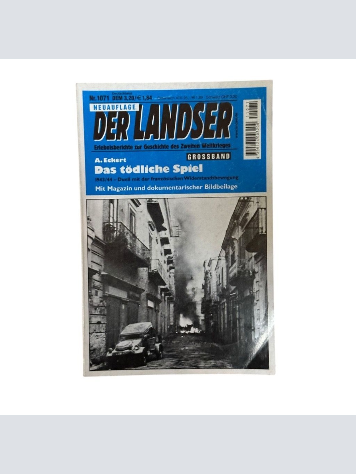 Der Landser Nr. 1071. Erlebnisberichte zur Geschichte des Zweiten Weltkrieges