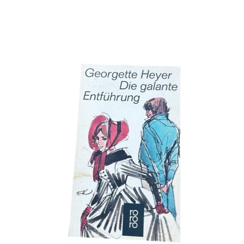 Die galante Entführung Roman Georgette Heyer und Emi Ehm: