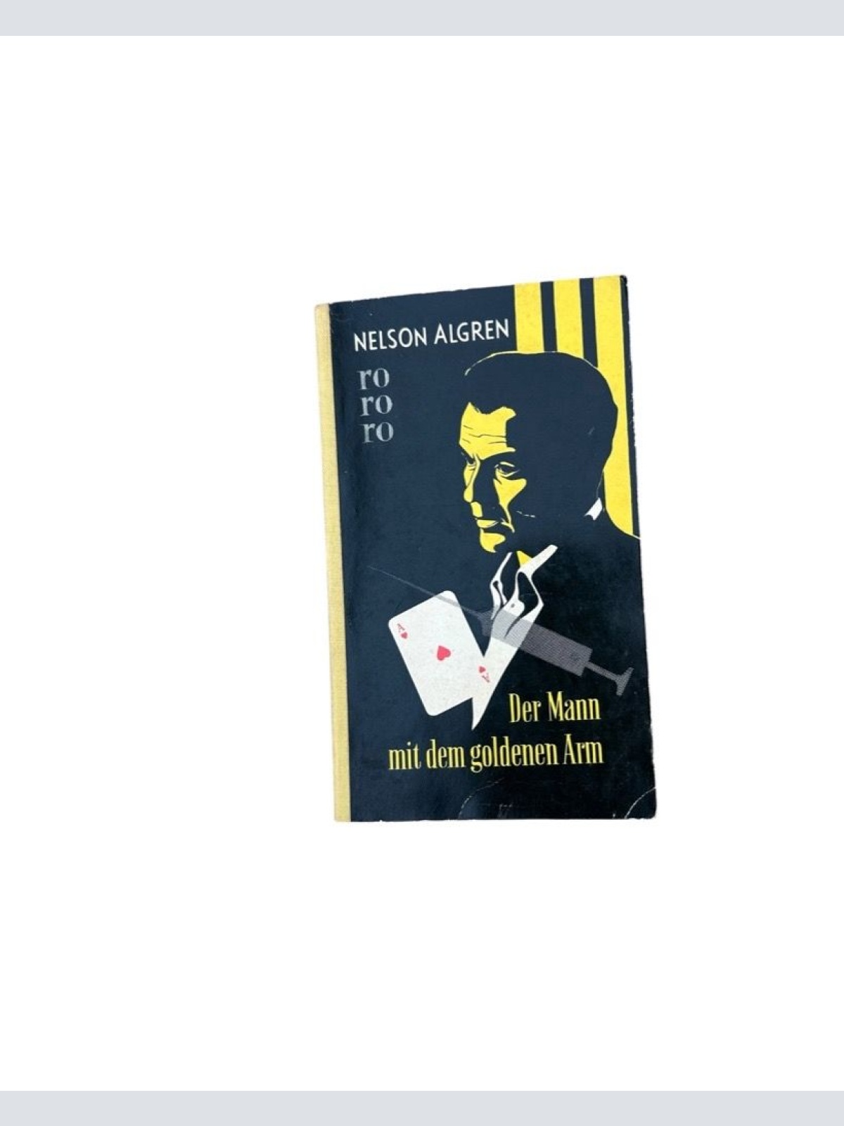 Der Mann mit dem goldenen Arm : Roman Algren Nelson und Werner von Grünau: