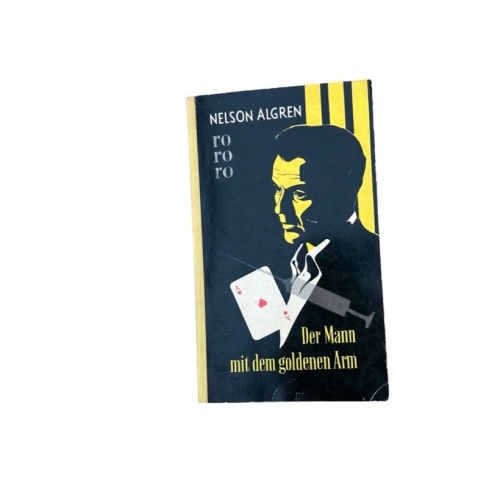 Der Mann mit dem goldenen Arm : Roman Algren Nelson und Werner von Grünau: