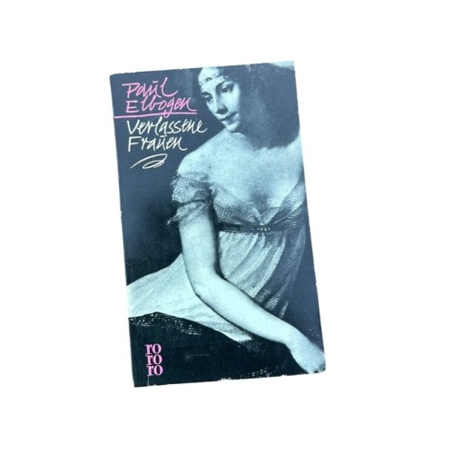 Verlassene Frauen. Roman Paul Elbogen Elbogen, Paul: