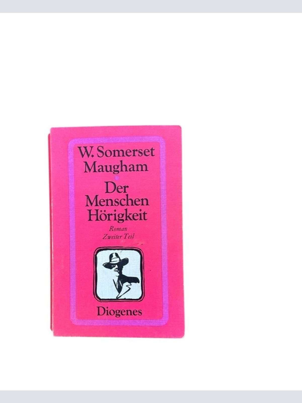 Der Menschen Hörigkeit 2.Teil. Roman Mimi Zoff Susanne Feigl  und  Somerset Maug