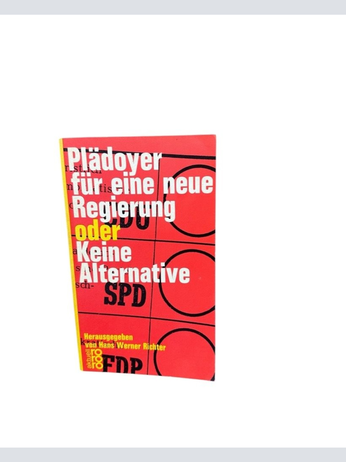 Plädoyer für eine neue Regierung oder Keine Alternative RICHTER [Hg.], Hans Wern