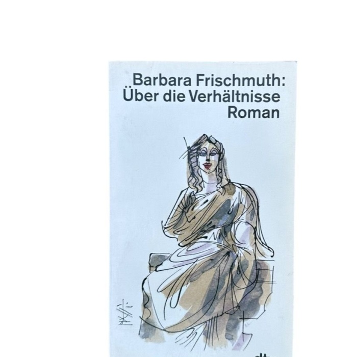 Über die Verhältnisse: Roman (dtv Literatur) Roman Frischmuth, Barbara: