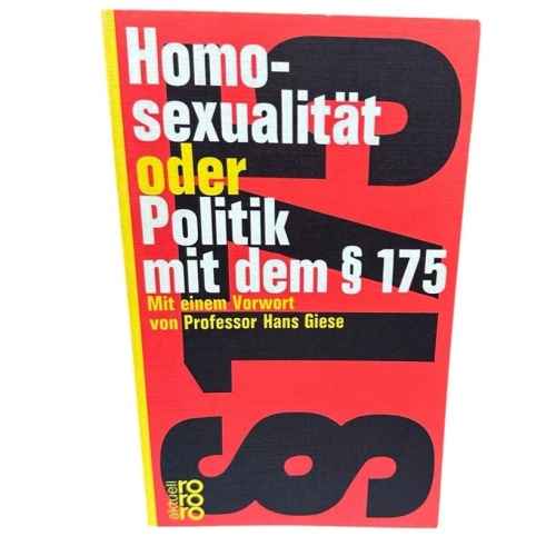 Homosexualität oder Politik mit dem § 175. Mit einem Vorwort von Hans Giese. ror