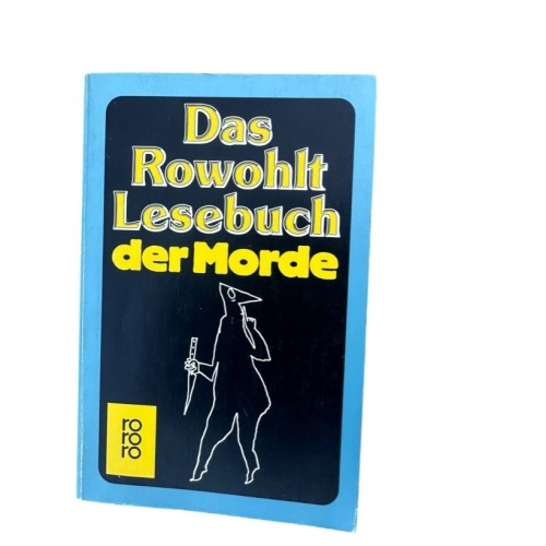 Das Rowohlt Lesebuch der Morde Jutta Schmidt-Walk [Hg.]: