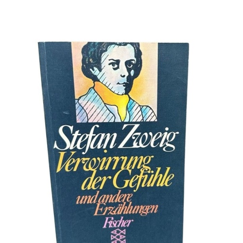 Verwirrung der Gefühle und andere Erzählungen Stefan Zweig Zweig, Stefan: