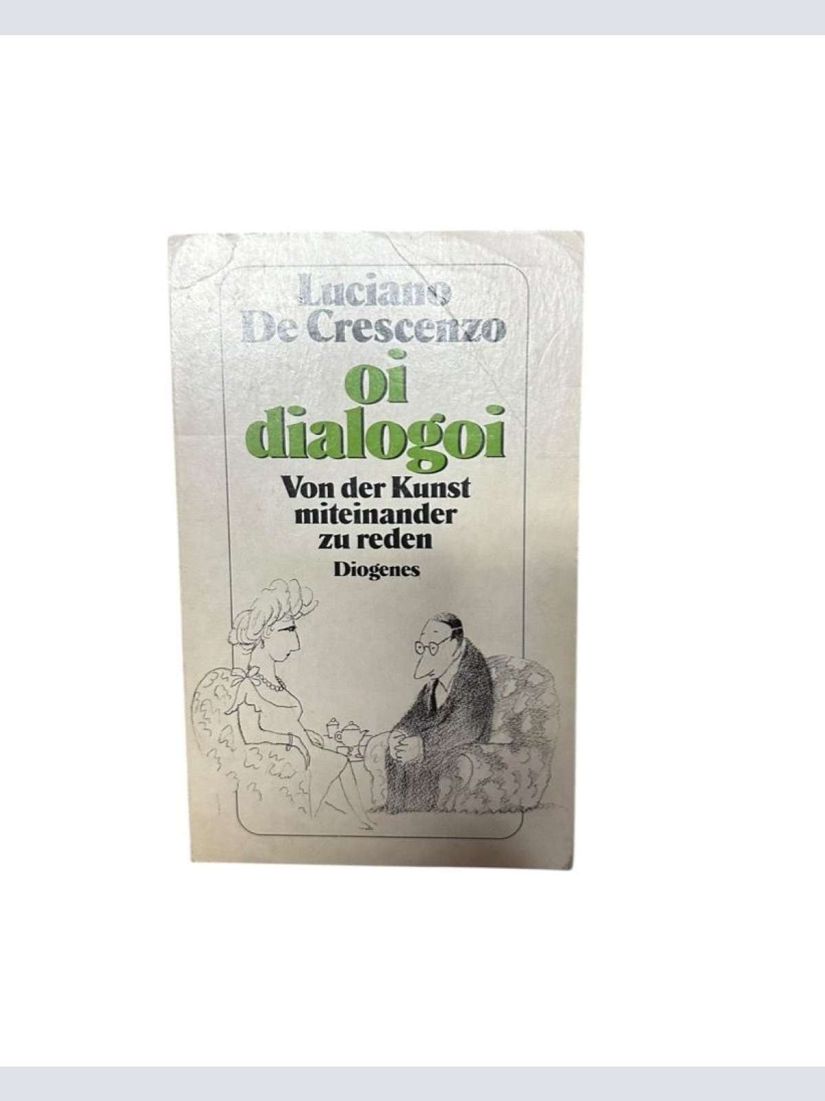 Oi dialogoi: Von der Kunst, miteinander zu reden von der Kunst, miteinander zu r