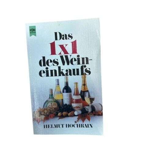 Das Einmaleins des Weineinkaufs. Helmut Hochrain Hochrain, Helmut: