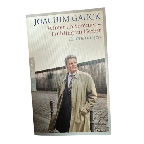 Winter im Sommer  Frühling im Herbst: Erinnerungen Erinnerungen Gauck, Joachim: