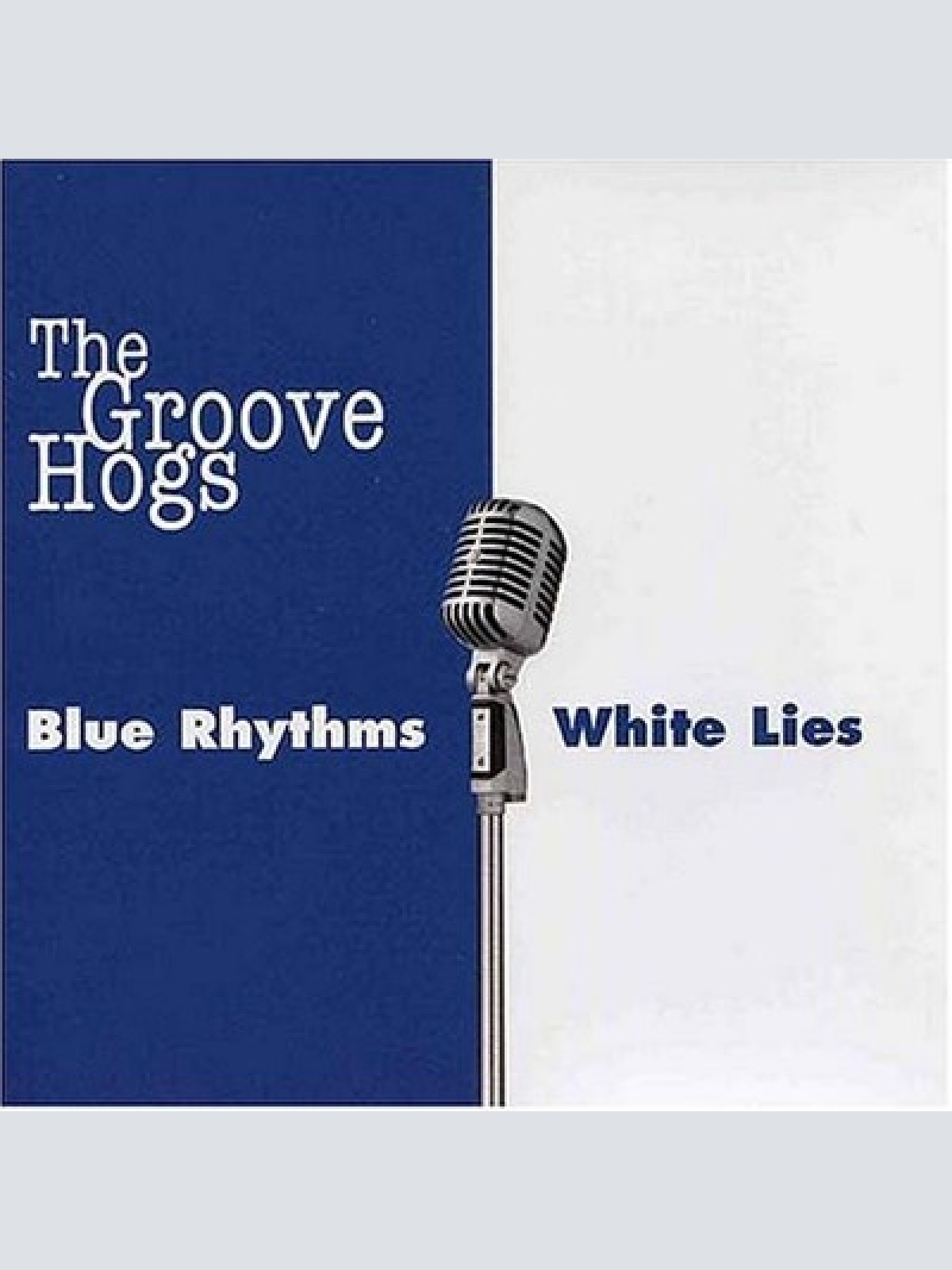 CD, Album The Groove Hogs - Blue Rhythms White Lies