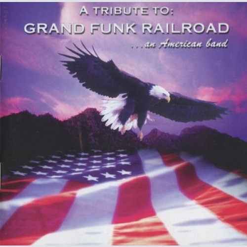 CD, Comp Various - A Tribute To: Grand Funk Railroad (... An American Band)