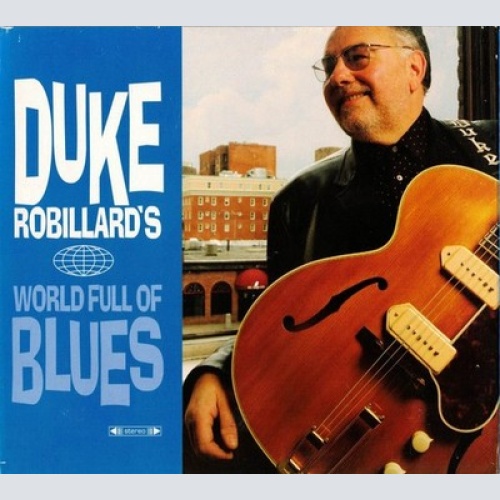 2xCD, Album Duke Robillard - Duke Robillard's World Full Of Blues